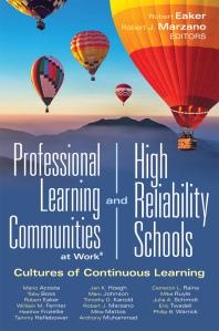 Professional Learning Communities At Workand Highreliability Schools Cultures Of Continuous Learning Ensure A Viable And Guaranteed Curriculum 1st Edition Robert Eaker Robert J Marzano