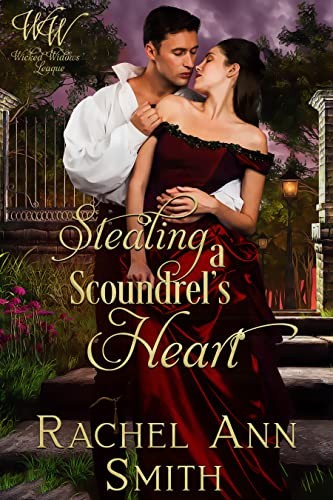 Stealing A Scoundrels Heart Wicked Widows League 12 Rachel Ann Smith