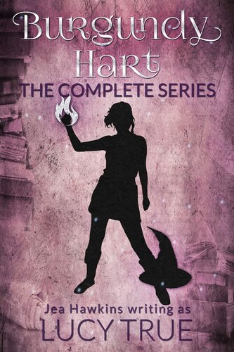 Burgundy Hart The Complete Series Lucy True Jea Hawkins