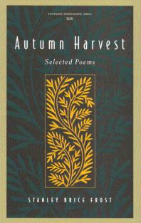 Autumn Harvest Selected Poems 1st Edition Stanley B Frost