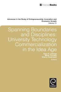 Spanning Boundaries And Disciplines University Technology Commercialization In The Idea Age 1st Edition Gary D Libecap Marie Thursby Sherry Hoskinson Gary D Libecap