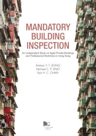 Mandatory Building Inspection An Independent Study On Aged Private Buildings And Professional Workforce In Hong Kong Andrew Y T Leung Michael C P Sing