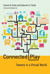 Connected Play Tweens In A Virtual World 1st Edition Yasmin B Kafai Deborah A Fields Mizuko Ito
