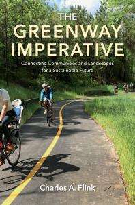 The Greenway Imperative Connecting Communities And Landscapes For A Sustainable Future 1st Edition Charles A Flink