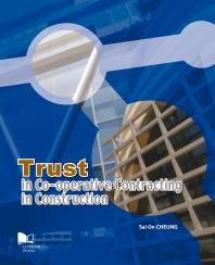 Trust In Cooperative Contracting In Construction Sai On Cheung