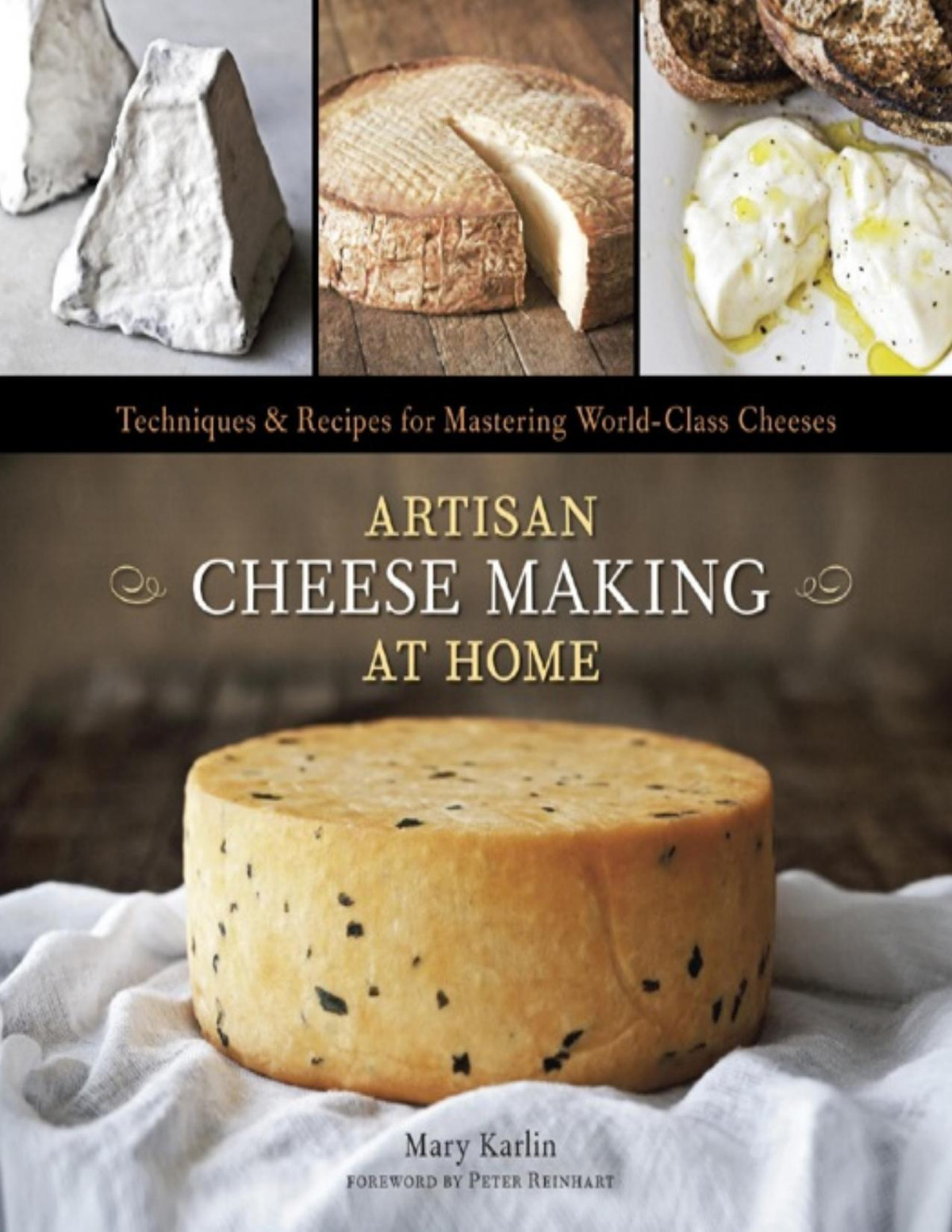 Artisan Cheese Making At Home Techniques Recipes For Mastering Worldclass Cheeses 1st Edition Mary Karlin Ed Anderson Photography