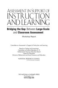 Assessment In Support Of Instruction And Learning Bridging The Gap Between Largescale And Classroom Assessment Workshop Report 1st Edition National Research Council Division Of Behavioral And Social Sciences And Education Center For Education Mathematical Sciences Education Board Committee On Science Education K12 Board On Testing And Assessment Committee On Assessment In Support Of I