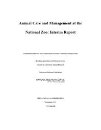 Animal Care And Management At The National Zoo Interim Report 1st Edition National Research Council Division On Earth And Life Studies Institute For Laboratory Animal Research Board On Agriculture And Natural Resources Committee On A Review Of The Smithsonian Institutions National Zoological Park