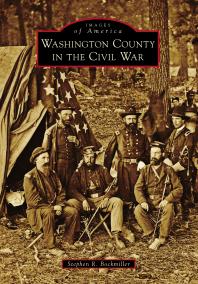 Washington County In The Civil War Stephen R Bockmiller