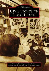 Civil Rights On Long Island Christopher Claude Verga African American Museum Of Nassau County