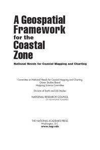 A Geospatial Framework For The Coastal Zone National Needs For Coastal Mapping And Charting 1st Edition National Research Council Division On Earth And Life Studies Ocean Studies Board Mapping Science Committee Committee On National Needs For Coastal Mapping And Charting