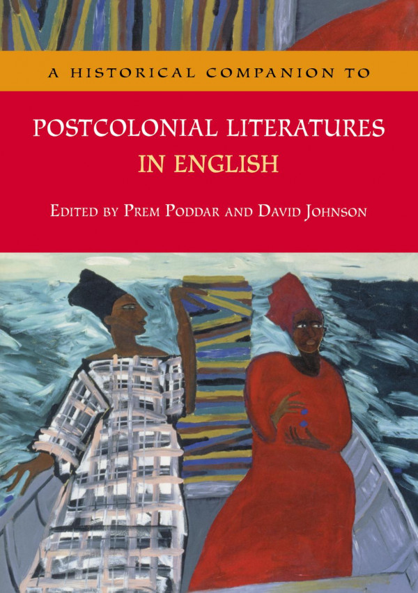 A Historical Companion To Postcolonial Literatures In English 1st Edition Prem Poddar David Johnson