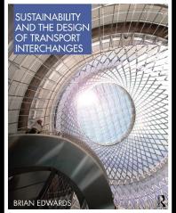 Sustainability And The Design Of Transport Interchanges 1st Edition Brian Edwards