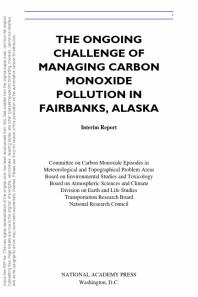 The Ongoing Challenge Of Managing Carbon Monoxide Pollution In Fairbanks Alaska Interim Report 1st Edition National Research Council Transportation Research Board Division On Earth And Life Studies Board On Atmospheric Sciences And Climate Board On Environmental Studies And Toxicology Committee On Carbon Monoxide Episodes In Meteorological And Topographic