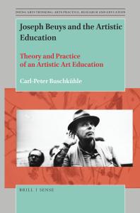 Joseph Beuys And The Artistic Education Theory And Practice Of An Artistic Art Education 1st Edition Carlpeter Buschkhle