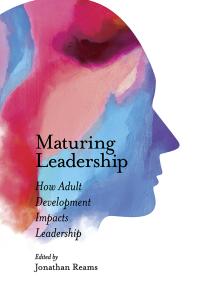 Maturing Leadership How Adult Development Impacts Leadership 1st Edition Jonathan Reams