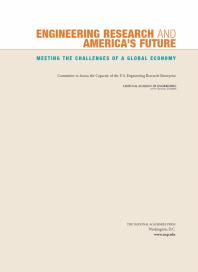 Engineering Research And Americas Future Meeting The Challenges Of A Global Economy 1st Edition National Academy Of Engineering Committee To Assess The Capacity Of The Us Engineering Research Enterprise