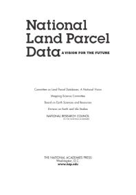National Land Parcel Data A Vision For The Future 1st Edition National Research Council Division On Earth And Life Studies Board On Earth Sciences And Resources Mapping Science Committee Committee On Land Parcel Databases A National Vision
