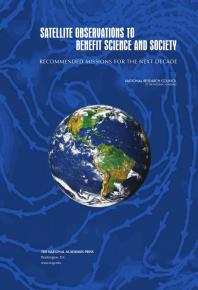 Satellite Observations To Benefit Science And Society Recommended Missions For The Next Decade 1st Edition National Research Council Space Studies Board Committee On Earth Science And Applications From Space A Community Assessment And Strategy For The Future Robert Henson