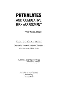 Phthalates And Cumulative Risk Assessment The Tasks Ahead 1st Edition National Research Council Division On Earth And Life Studies Board On Environmental Studies And Toxicology Committee On The Health Risks Of Phthalates Division On Earth And Life Studies