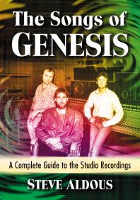 The Songs Of Genesis A Complete Guide To The Studio Recordings 1st Edition Steve Aldous