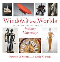 Windows On Worlds International Collections At Indiana University Patrick Omeara Leah K Peck