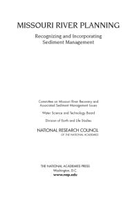 Missouri River Planning Recognizing And Incorporating Sediment Management 1st Edition National Research Council Division On Earth And Life Studies Water Science And Technology Board Committee On Missouri River Recovery And Associated Sediment Management Issues