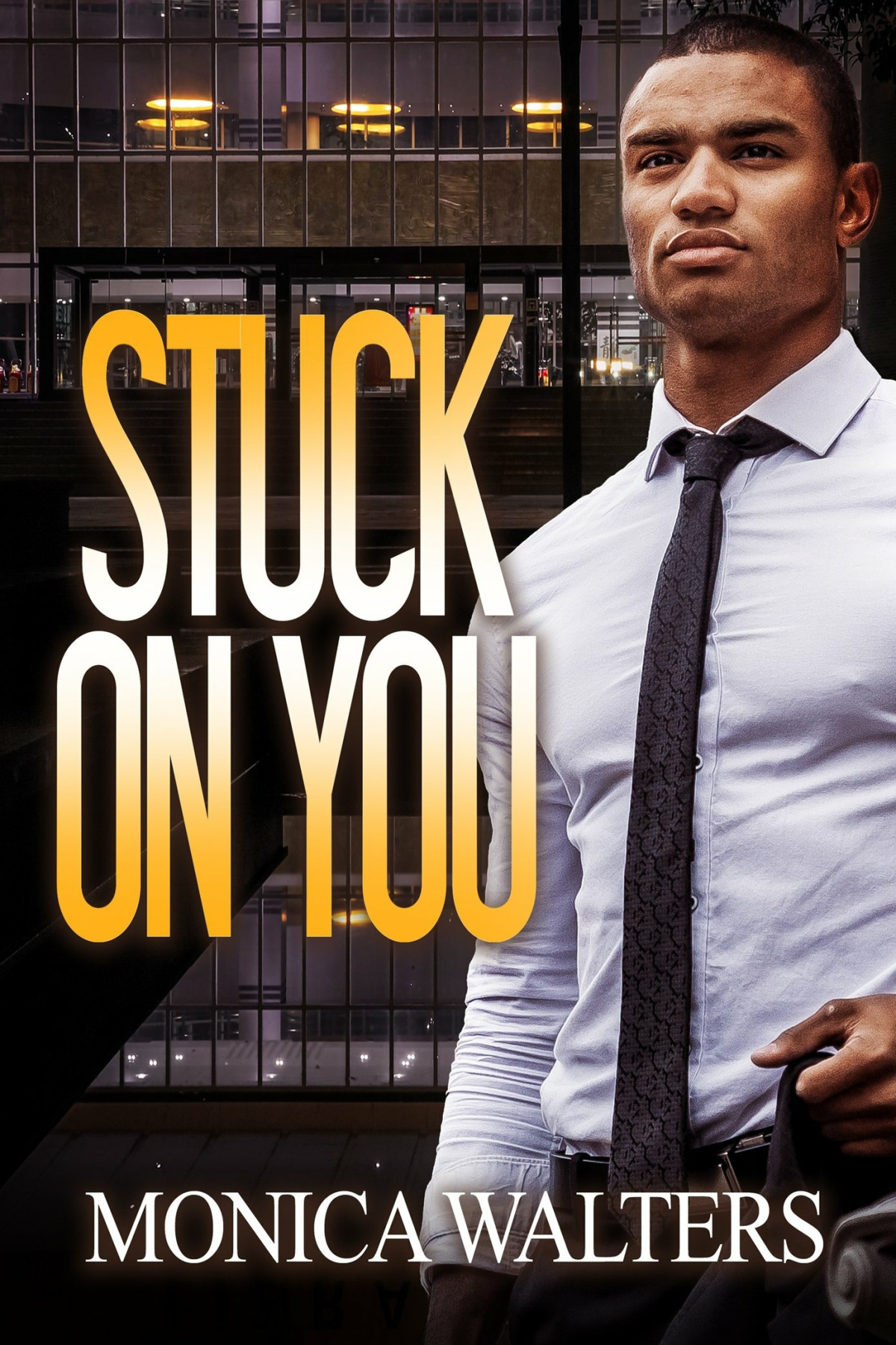 Stuck On You Monica Walters