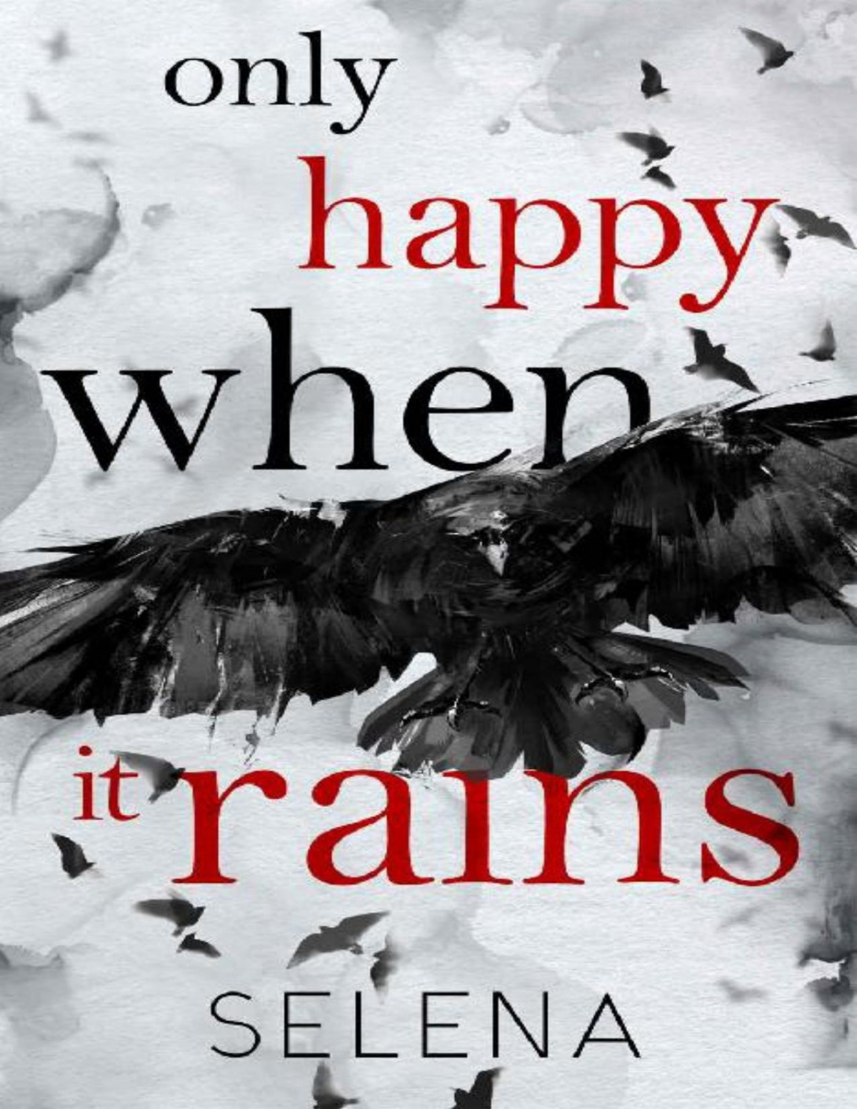 Only Happy When It Rains A Dark Gang Romance Selena