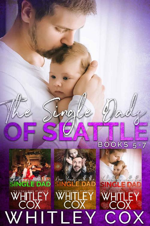The Single Dads Of Seattle Books 5 6 7 Whitley Cox