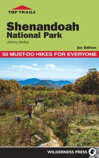Top Trails Shenandoah National Park 50 Mustdo Hikes For Everyone 2nd Edition Johnny Molloy