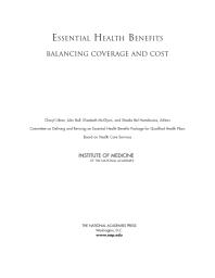 Essential Health Benefits Balancing Coverage And Cost 1st Edition Institute Of Medicine Board On Health Care Services Committee On Defining And Revising An Essential Health Benefits Package For Qualified Health Plans Shadia Bel Hamdounia Elizabeth Mcglynn John Ball Cheryl Ulmer