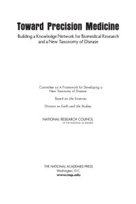 Toward Precision Medicine Building A Knowledge Network For Biomedical Research And A New Taxonomy Of Disease 1st Edition National Research Council Division On Earth And Life Studies Board On Life Sciences Committee On A Framework For Developing A New Taxonomy Of Disease