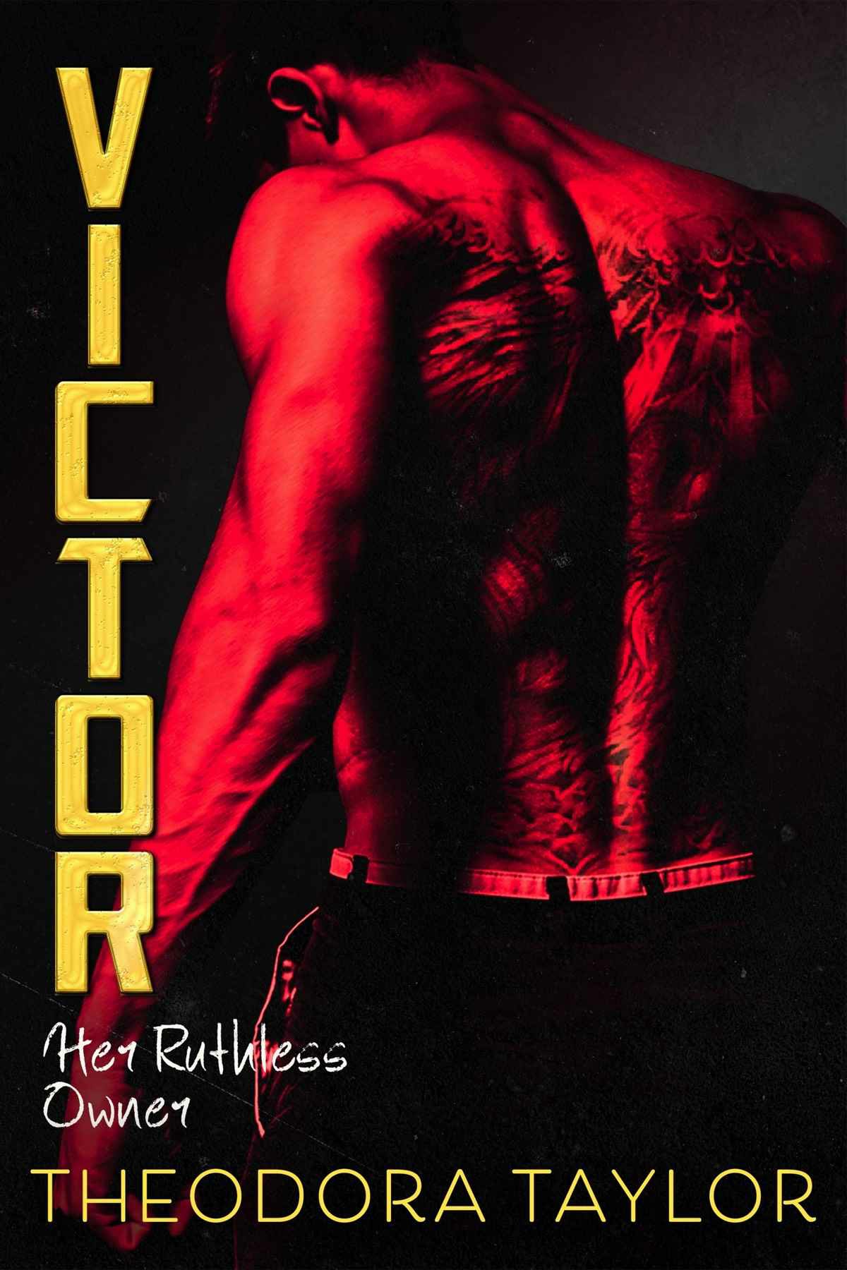 Victor The Complete Trilogy Her Ruthless Crush Her Ruthless Owner Her Ruthless Husband Theodora Taylor