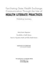 Facilitating State Health Exchange Communication Through The Use Of Health Literate Practices Workshop Summary 1st Edition Institute Of Medicine Board On Population Health And Public Health Practice Roundtable On Health Literacy Maria Hewitt
