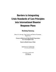 Barriers To Integrating Crisis Standards Of Care Principles Into International Disaster Response Plans Workshop Summary 1st Edition Institute Of Medicine Board On Health Sciences Policy Forum On Medical And Public Health Preparedness For Catastrophic Events Theresa Wizemann Clare Stroud Bruce M Altevogt