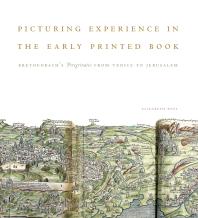 Picturing Experience In The Early Printed Book Breydenbachs Peregrinatio From Venice To Jerusalem 1st Edition Elizabeth Ross