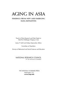 Aging In Asia Findings From New And Emerging Data Initiatives 1st Edition National Research Council Division Of Behavioral And Social Sciences And Education Committee On Population Panel On Policy Research And Data Needs To Meet The Challenge Of Aging In Asia Malay Majmundar James P Smith