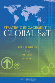 Strategic Engagement In Global St Opportunities For Defense Research 1st Edition National Research Council Policy And Global Affairs Board On Global Science And Technology Committee On Globalization Of Science And Technology Opportunities And Challenges For The Department Of Defense