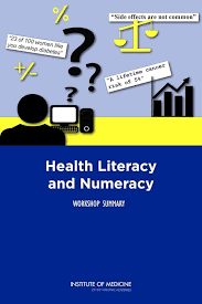 Health Literacy And Numeracy Workshop Summary 1st Edition Institute Of Medicine Board On Population Health And Public Health Practice Roundtable On Health Literacy Melissa G French