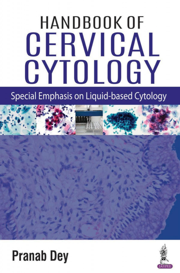Handbook Of Cervical Cytology Special Emphasis On Liquidbased Cytology 2nd Edition Pranab Dey