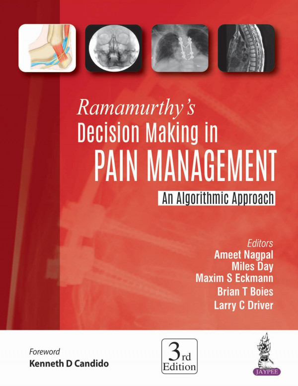 Ramamurthys Decision Making In Pain Management An Algorithmic Approach 3rd Edition Ameet Nagpal Miles Day Maxim S Eckmann