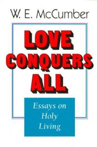 Love Conquers All Essays On Holy Living 1st Edition William Mccumber