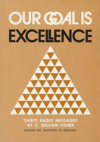 Our Goal Is Excellence A Compilation Of Radio Messages 1st Edition William Fisher