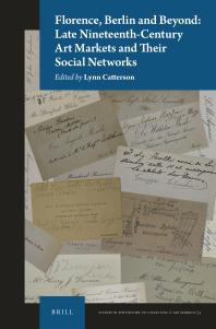 Florence Berlin And Beyond Late Nineteenthcentury Art Markets And Their Social Networks 1st Edition Lynn Catterson