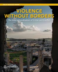 Violence Without Borders The Internationalization Of Crime And Conflict 1st Edition World World Bank