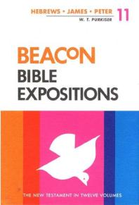 Beacon Bible Expositions Volume 11 Hebrews Through Peter 1st Edition Wt Purkiser