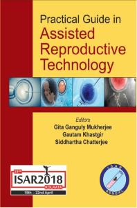 Practical Guide In Assisted Reproductive Technology 1st Edition Gita Ganguly Mukherjee Gautam Khastgir Siddhartha Chatterjee