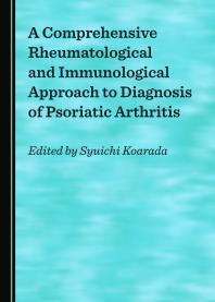 A Comprehensive Rheumatological And Immunological Approach To Diagnosis Of Psoriatic Arthritis 1st Edition Syuichi Koarada