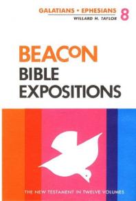 Beacon Bible Expositions Volume 8 Galatians Through Ephesians 1st Edition Taylor H Willard